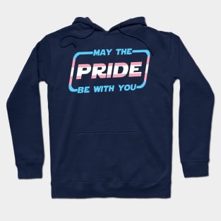 May the Pride Be With You Transgender Flag Hoodie